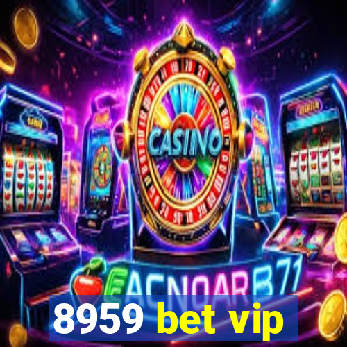 8959 bet vip